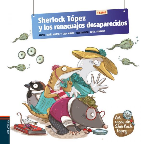 SHERLOCK TOPEZ Y LOS RENACUAJOS DESAPARECIDOS
