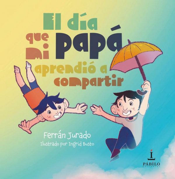 EL DIA QUE MI PAPA APRENDIO A COMPARTIR