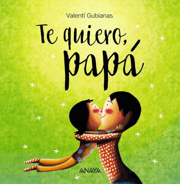 TE QUIERO PAPÁ