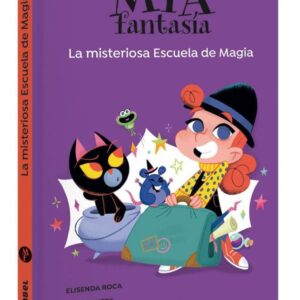 MIA FANTASIA 8 LA MISTERIOSA ESCUELA DE MAGIA