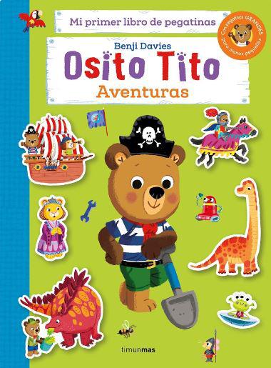 OSITO TITO MI PRIMER LIBRO DE PEGATINAS AVENTURAS