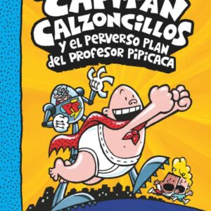 EL CAPITAN CALZONCILLOS Y EL PERVERSO PLAN DEL PRO