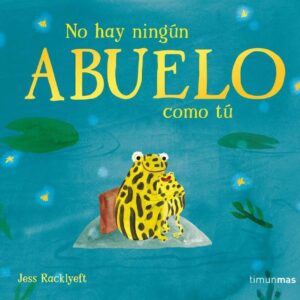 NO HAY NINGUN ABUELO COMO TÚ